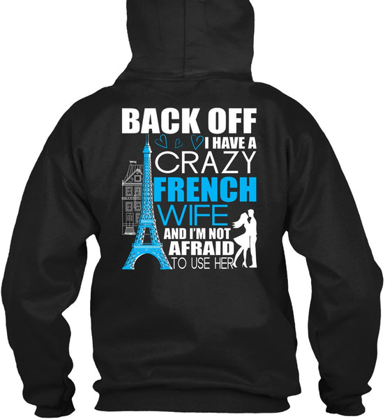 I Have A Crazy French Wife T Shirt, Being A Wife T Shirt