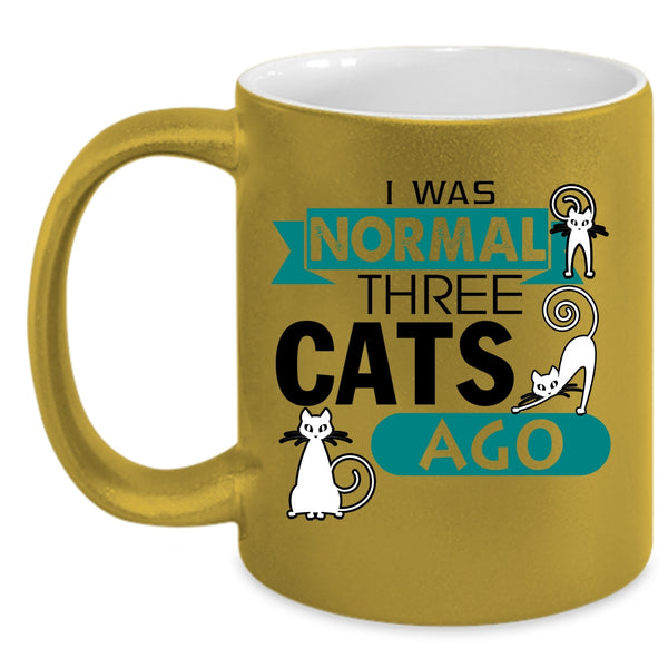 Cute Cat Owner Coffee Mug, I Was Normal Three Cats Ago Accent Mug