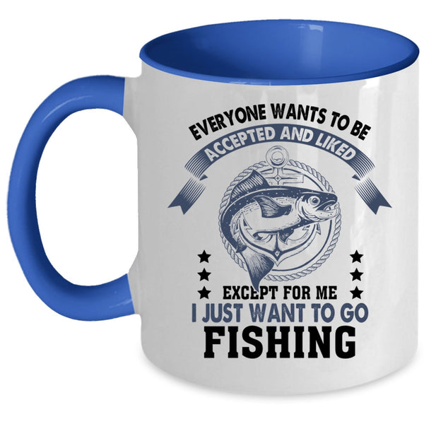 Awesome Fisher Coffee Mug, I Just Want To Go Fishing Accent Mug