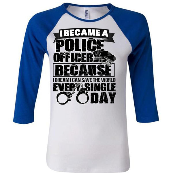I Became A Police Officer T Shirt, I Love Police T Shirt, Awesome T-Shirts