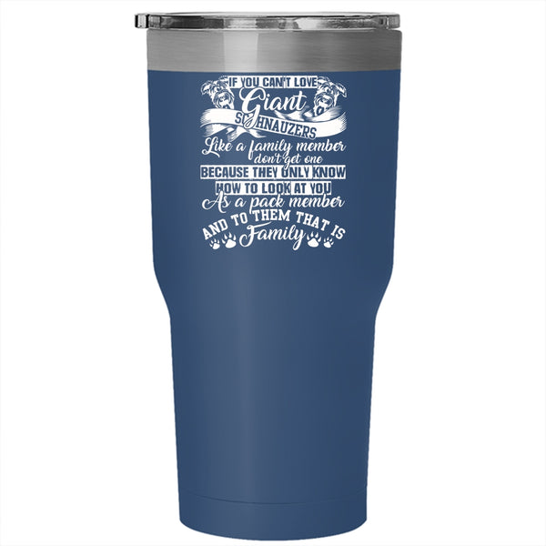 If You Can't Love Giant Schnauzes Tumbler 30 oz Stainless Steel, Cute Dogs Travel Mug
