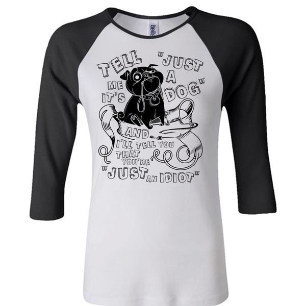 Just A Dog T Shirt, I Love My Dog T Shirt, Awesome T-Shirts