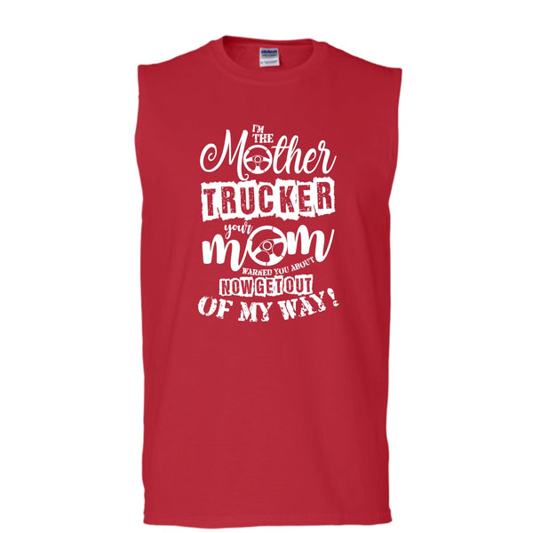 I'm The Mother Trucker T Shirt, Your Mom Warned You About T Shirt, Cool T Shirt (Men's Cotton Sleeveless)