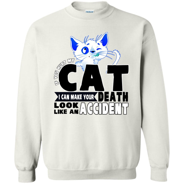 Funny Cat T Shirt, If You Hurt My Cat Sweatshirt