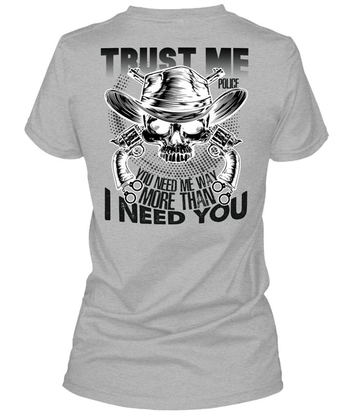 Trust Me Police T Shirt, I Love Police T Shirt