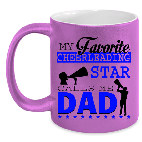 Cool Coffee Mug, My Favorite Cheerleading Star Calls Me Dad Accent Mug