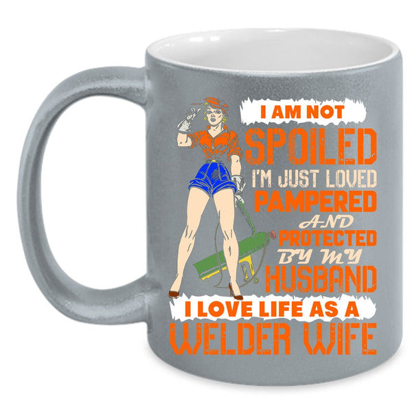 I Love Life As A Welder Wife Coffee Mug, Cool Welder Wife Coffee Cup