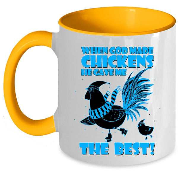 He Gave Me The Best Coffee Mug, God Made Chickens Accent Mug