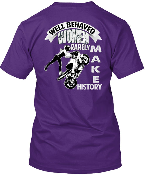 Well Behaved Women T Shirt, Rarely Make History T Shirt