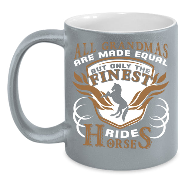Only The Finest Grandmas Ride Horses Coffee Mug, Cool Grandma Coffee Cup
