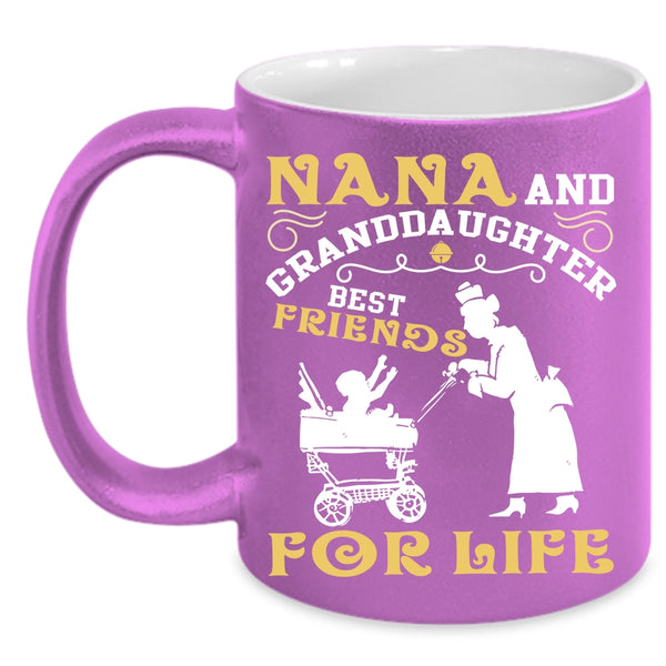 Nana And Granddaughter Coffee Mug, Best Friends For Life Coffee Cup