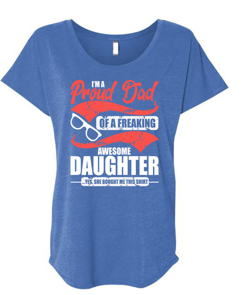 I'm A Proud Dad T Shirt, Awesome Daughter T Shirt, Cool Shirt (Ladies' Triblend Dolman Sleeve)