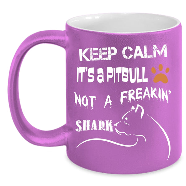 It's A Pitbull Not A Shark Coffee Mug, Gift For Dog Lovers Coffee Cup