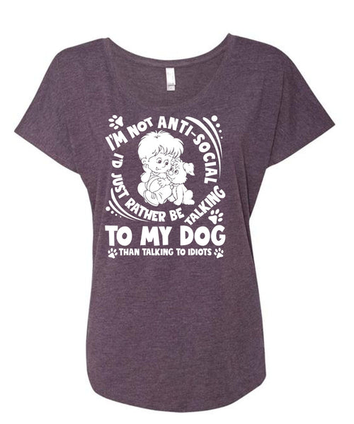 I'd Just Rather Be Talking To My Dog T Shirt, Talking To Idiots T Shirt, Cool Shirt (Ladies' Triblend Dolman Sleeve)