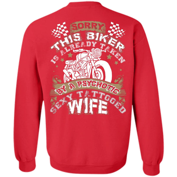This Biker Is Already Taken By A Psychotic T Shirt, I Love Biker Sweatshirt