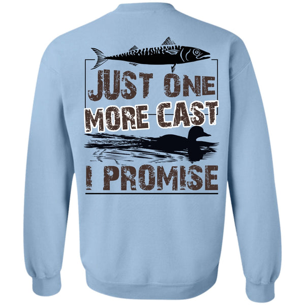 Being A Fisher T Shirt, Just One More Cast I Promise Sweatshirt