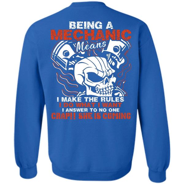 She Is Coming T Shirt, Being A Mechanic Sweatshirt
