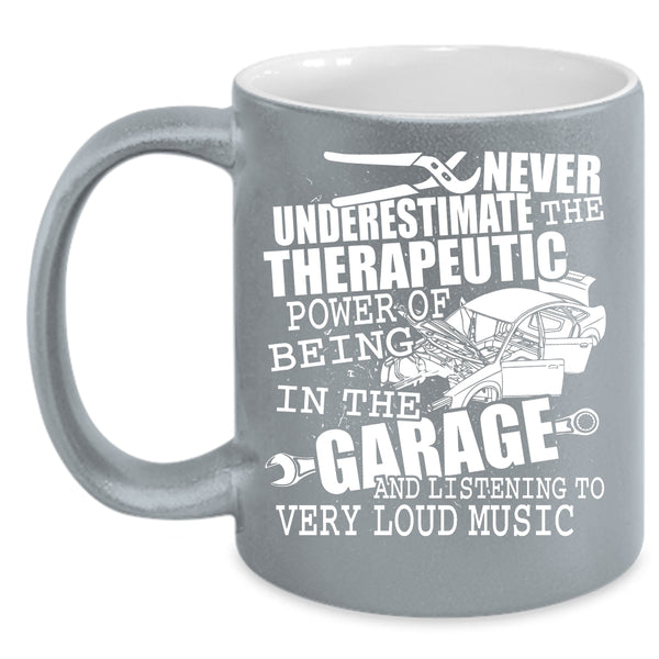 The Power Of Being In The Garage Coffee Mug, Listening To Very Loud Music Coffee Cup