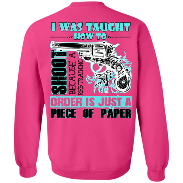 I Love Hunting T Shirt, I Was Taught How To Shoot Sweatshirt