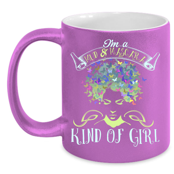 I'm A Mud And Mascara Kinda Of Girl Coffee Mug, Cute Girl Coffee Cup