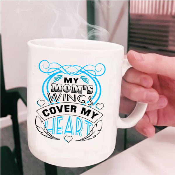 I Love My Mom Coffee Mug, My Mom's Wings Cover My Heart Cup
