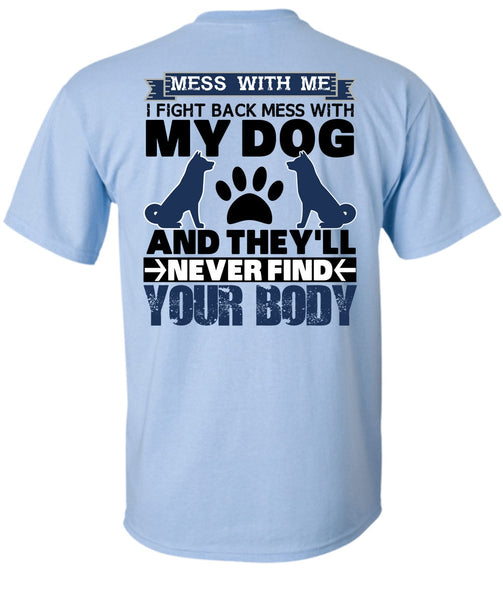 I Fight Back Mess With My Dog T Shirt, I Love My Dog T Shirt