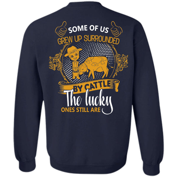 Cattle The Lucky Ones Still Are T Shirt, Being A Farmer Sweatshirt