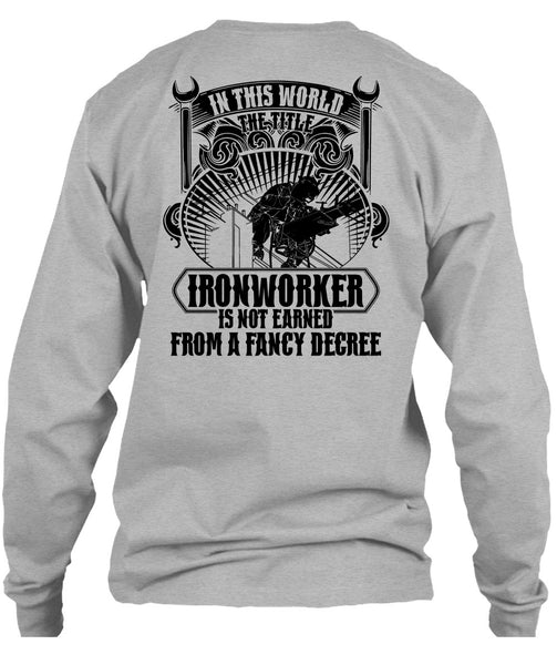 In This World The Title Ironworker T Shirt, I Love Ironworker T Shirt