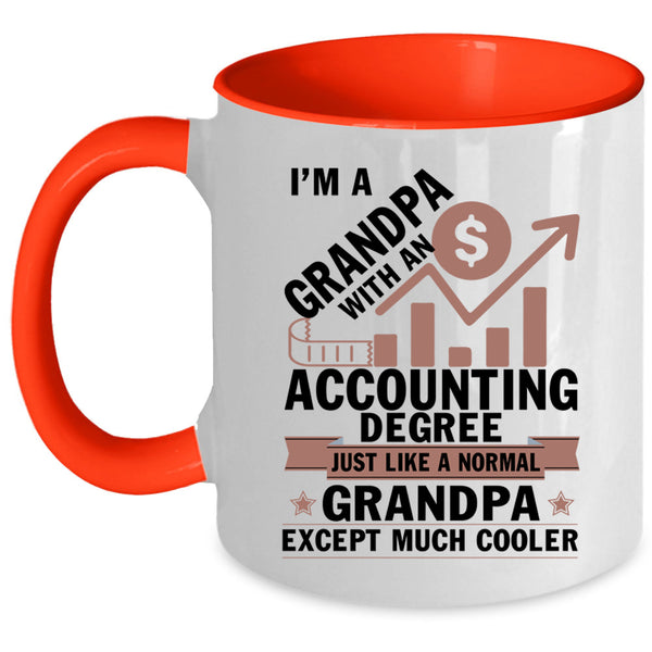 Cool Coffee Mug, I'm A Grandpa With An Accounting Degree Accent Mug
