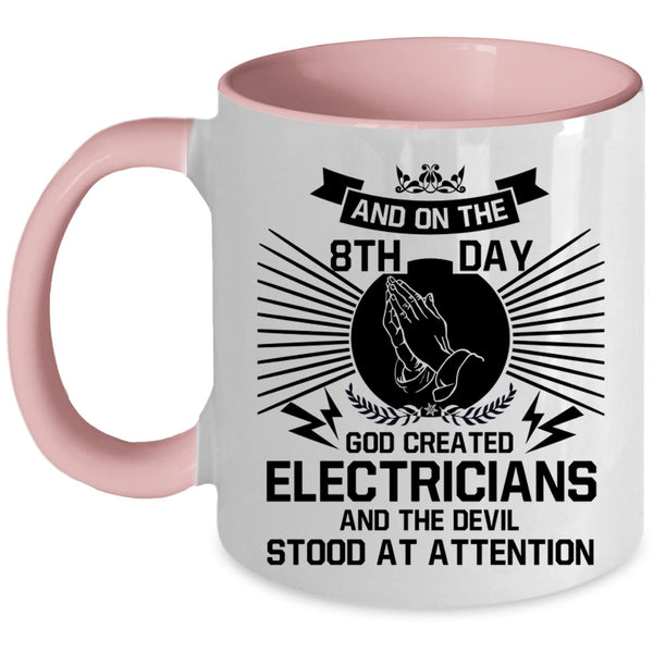 Cool Electricians Coffee Mug, On The 8th Day God Created Electricians Accent Mug