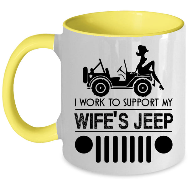 Cute Wife's Jeep Coffee Mug, I Work To Support My wife's Jeep Accent Mug
