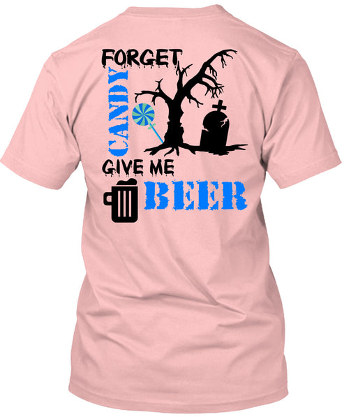 Forget Candy Give Me Beer T Shirt, Wait For Halloween T Shirt