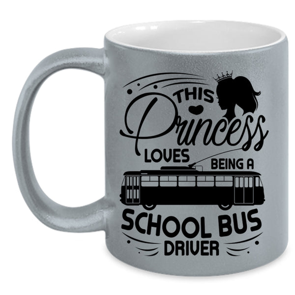 Cute Wife Coffee Mug, This Princess Loves Being A School Bus Driver Accent Mug