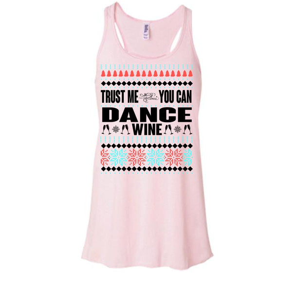 Trust Me T Shirt, You Can Dance Wine Tank Top