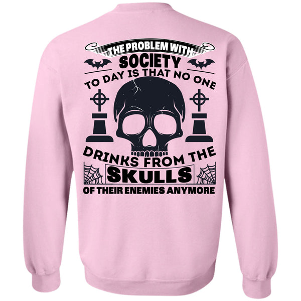 Being A Drinker T Shirt, The Problem With Society Sweatshirt