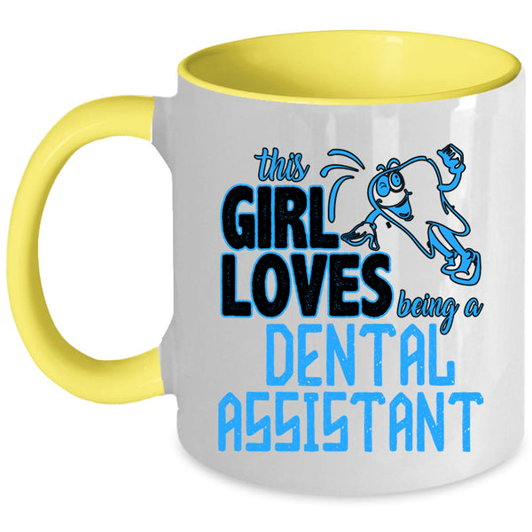 Cute Girls Coffee Mug, This Girls Love Being A Dental Assistant Accent Mug