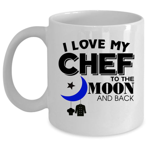 Gift For Chef's Husband Coffee Mug, I Love My Chef Cup