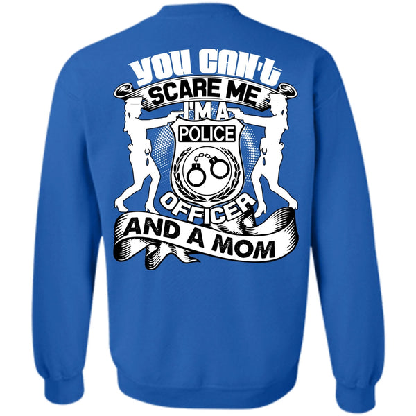You Can't Scare Me T Shirt, I Love Mom Sweatshirt