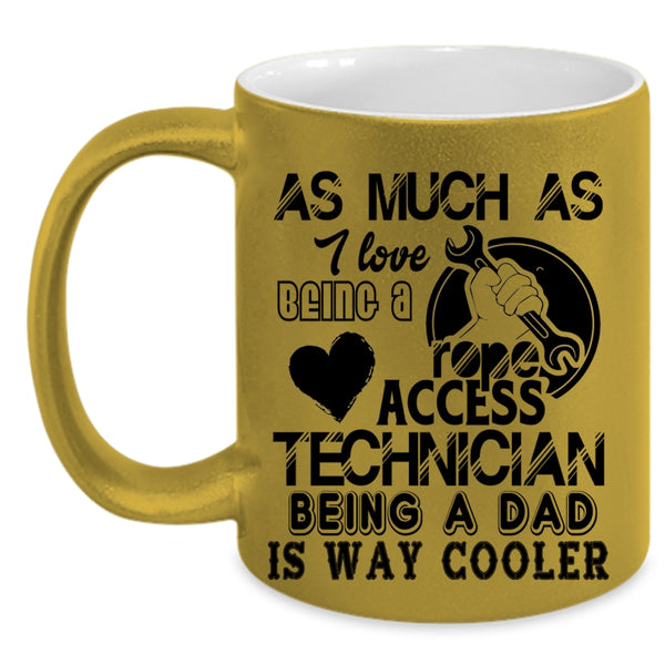 Being A Dad Coffee Mug, I Love Being A Rope Access Technician Accent Mug