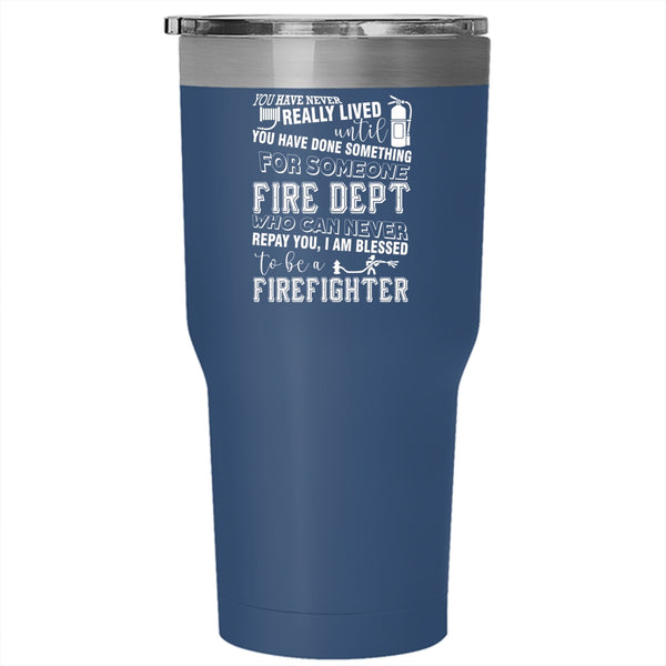 I Am Blessed To Be A Firefighter Tumbler 30 oz Stainless Steel, Cool Fire Dept Travel Mug