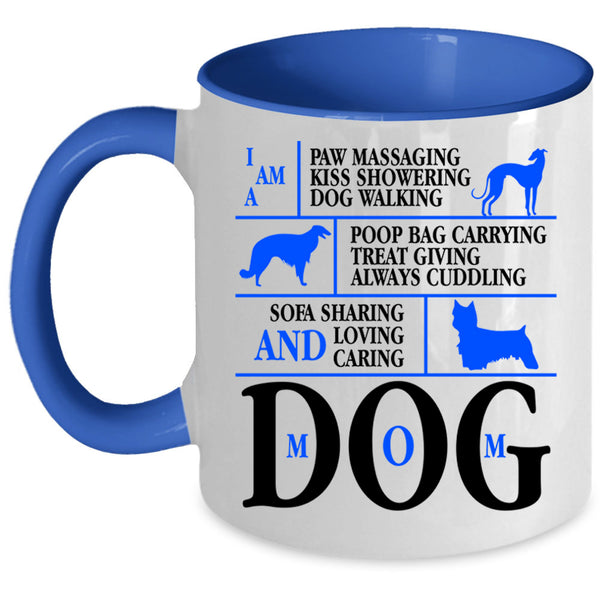 Funny Gift For Mom Coffee Mug, I Am A Dog Mom Accent Mug