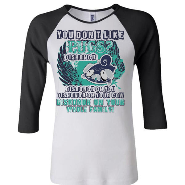 You Don't Like Pugs T Shirt, I Love Pug T Shirt, Awesome T-Shirts