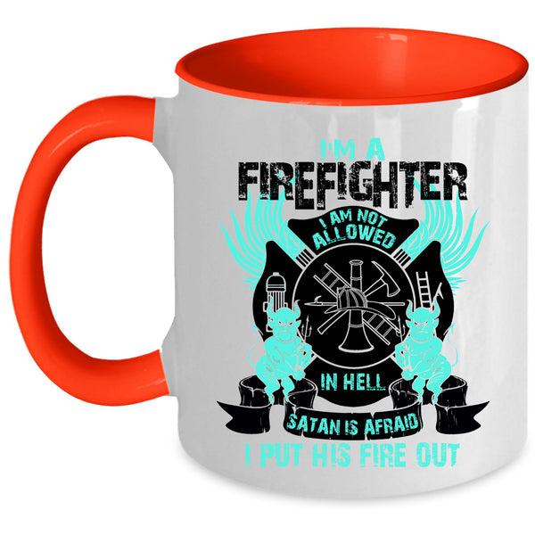 Cool Gift For Firefighter Coffee Mug, I'm A Firefighter  Accent Mug