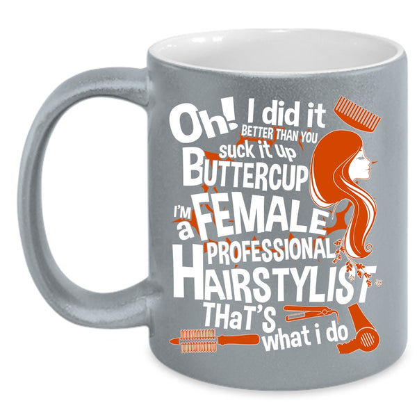 I'm A Female Professional Hairstylist Coffee Mug, Cute Hairstylist Coffee Cup