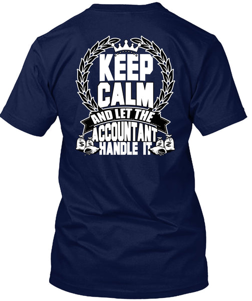 Let The Accountant Handle It T Shirt, Being An Accountant T Shirt