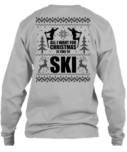 All I Want For Christmas Is Time To Ski T Shirt, I Love Skiing T Shirt