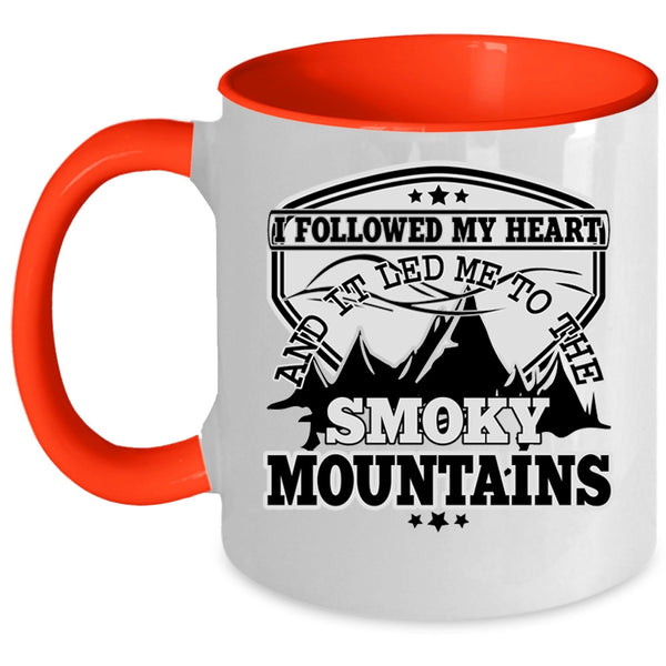 It Led Me To The Smoky Mountains Coffee Mug, I Followed My Heart Accent Mug