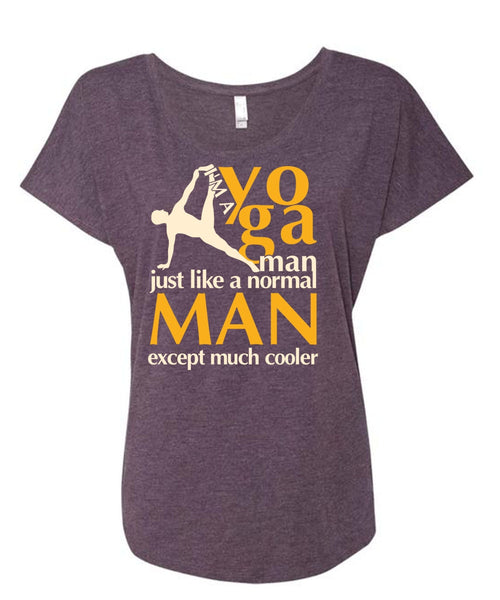 I'm A Yoga Manfe T Shirt, Normal Man T Shirt, Cool Shirt (Ladies' Triblend Dolman Sleeve)