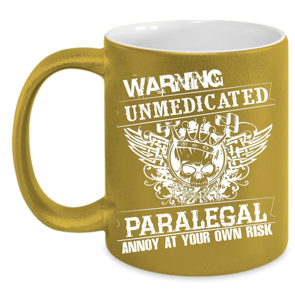 Unmedicated Paralegal Coffee Mug, Cool Gift For Paralegal Coffee Cup