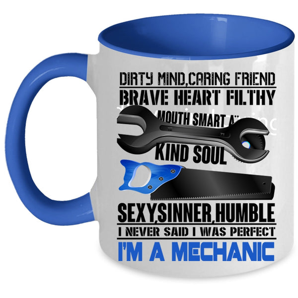 I'm A Mechanic Coffee Mug, I Never Said I Was Perfect Accent Mug